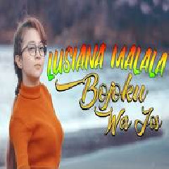 Download Lagu Lusiana Malala - Bojoku Wes Jos Terbaru