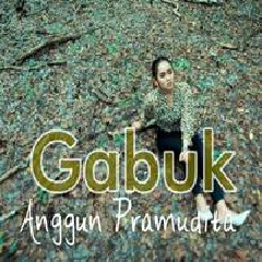 Anggun Pramudita - Gabuk