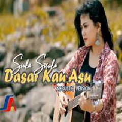 Download Lagu Sinka Sisuka - Dasar Kau Asu (Acoustic Version) Terbaru