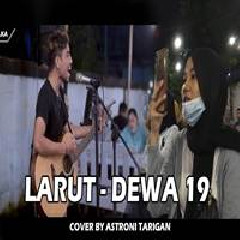Astroni Tarigan - Larut - Dewa19 (Cover)