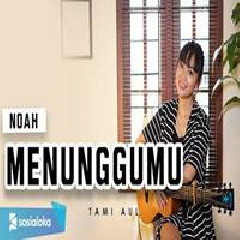 Tami Aulia - Menunggumu - Noah (Cover)
