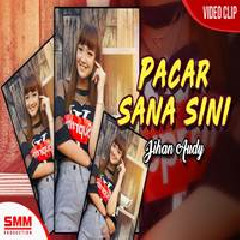 Download Lagu Jihan Audy - Pacar Sana Sini (Remix Full Bass) Terbaru