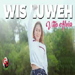 Download Lagu Vita Alvia - Wis Luweh Terbaru