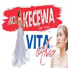 Download Lagu Vita Alvia - Aku Kecewa (Versi Akustik) Terbaru