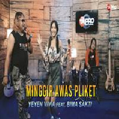 Download Lagu Yeyen Vivia - Minggir Awas Pliket Ft. Bimasakti Terbaru