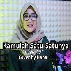 Download Lagu Hana - Kamulah Satu Satunya - Dewa19 (Cover) Terbaru