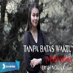 Download Lagu Dyah Novia - Tanpo Wates Wektu (Versi Jawa) Terbaru