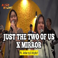 Jebug & Idgitaf - Just The Two os Us X Mirror ft. Fivein
