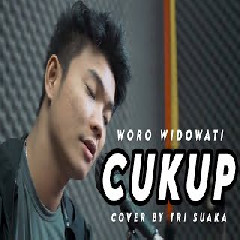 Tri Suaka - Cukup - Woro Widowati (Cover)