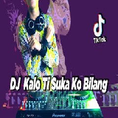 Download Lagu Dj Desa - Kalo Ti Suka Ko Bilang (Berhenti Kasihan) Terbaru