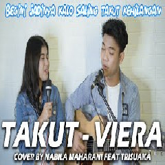 Download Lagu Nabila Maharani - Takut - Vieratale (Cover Feat Tri Suaka) Terbaru