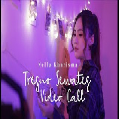 Download Lagu Nella Kharisma - Tresno Sewates Video Call Terbaru
