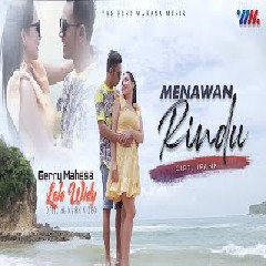 Download Lagu Gerry Mahesa - Menawan Rindu Ft Lala Widy Terbaru