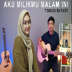 Download Lagu Regita Echa - Aku Milikmu Malam Ini - Pongki Barata (Cover) Terbaru