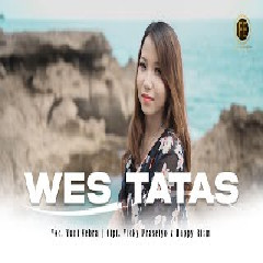 Download Lagu Yuni Vebra - Wes Tatas Terbaru