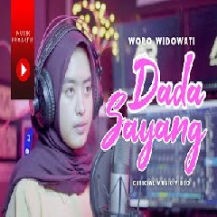 Download Lagu Woro Widowati - Dada Sayang Terbaru