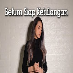 Download Lagu Metha Zulia - Belum Siap Kehilangan - Stevan Pasaribu (Cover) Terbaru
