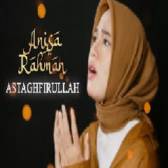 Anisa Rahman - Astaghfirullah