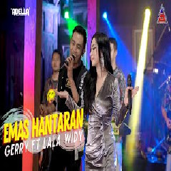 Download Lagu Gerry Mahesa - Emas Hantaran Ft. Lala Widy (Adella) Terbaru