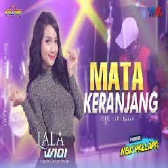 Download Lagu Lala Widy - Mata Keranjang Ft New Pallapa Terbaru