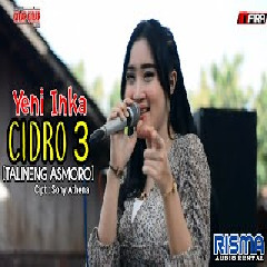 Download Lagu Yeni Inka - Cidro 3 (Talineng Asmoro) Terbaru