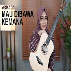Download Lagu Regita Echa - Mau Dibawa Kemana - Armada (Cover) Terbaru