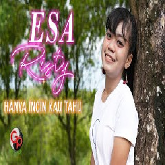 Download Lagu Esa Risty - Hanya Ingin Kau Tahu Terbaru