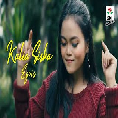 Download Lagu Kalia Siska - Egois Terbaru