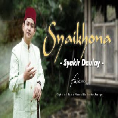 Download Lagu Syakir Daulay - Syaikhona Terbaru