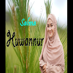 Download Lagu Salma - Huwannur (Cover) Terbaru