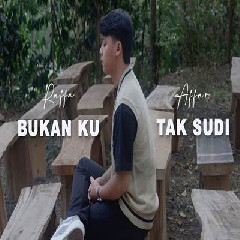 Download Lagu Raffa Affar - Bukan Ku Tak Sudi Iklim Terbaru