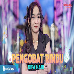 Download Lagu Difa Hani - Pengobat Rindu Ft Om SAVANA Blitar Terbaru