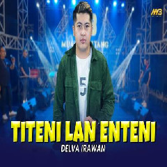 Delva Irawan - Titeni Lan Enteni Feat Bintang Fortuna