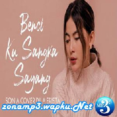 6 07 Mb Download Lagu Dila Erista Benci Ku Sangka Sayang Cover Mp3