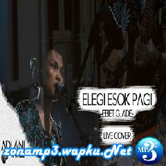 Download mp3 Download Lagu Ebiet G Ade Elegi Esok Pagi (5.31 MB) - Free Full Download All Music