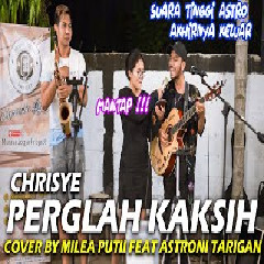 Download Lagu Milea Puti - Pergilah Kasih - Chrisye (Cover Feat Astronii Tarigan) Terbaru