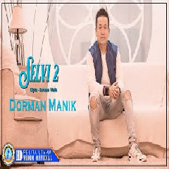 Download Lagu Dorman Manik - Selvi 2 Terbaru